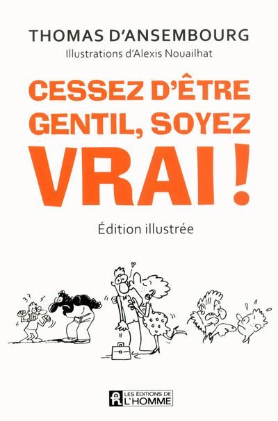 Cessez d'être gentil, soyez vrai!